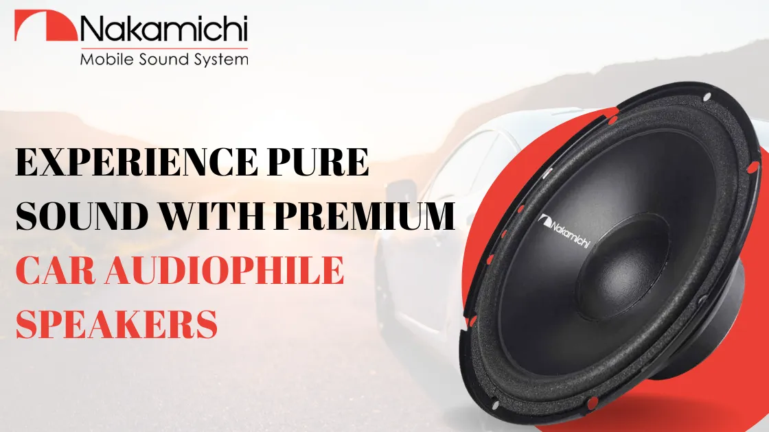 Experience Pure Sound with Premium Car Audiophile Speakers