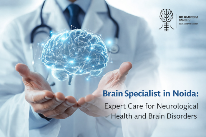 Brain Specialist in Noida: Expert Care for Neurological Health and Brain Disorders